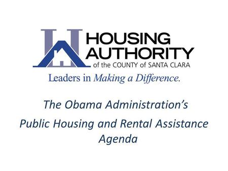 The Obama Administrations Public Housing and Rental Assistance Agenda.