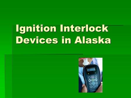 Ignition Interlock Devices in Alaska