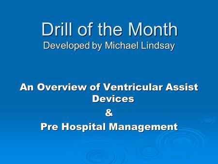 An Overview of Ventricular Assist Devices Pre Hospital Management