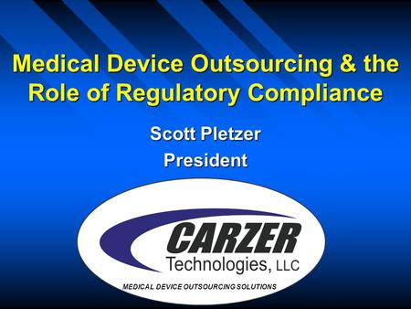 Medical Device Outsourcing & the Role of Regulatory Compliance