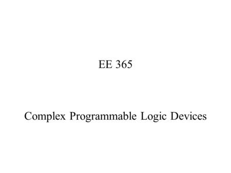 Complex Programmable Logic Devices
