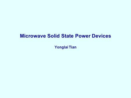 Microwave Solid State Power Devices Yonglai Tian