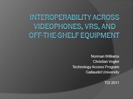 Interoperability across videophones, VRS, and off-the-shelf equipment