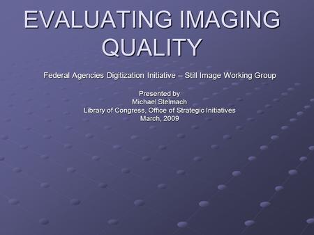 EVALUATING IMAGING QUALITY
