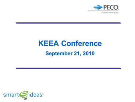 KEEA Conference September 21, 2010. - 2 - Act 129 Plan Goals Energy Efficiency (Consumption) Savings target of 1% by May 31, 2011 (394M kWh) Savings target.