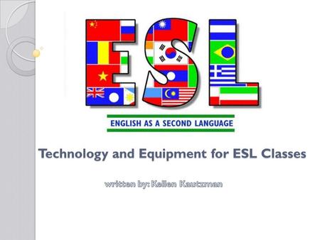 Technology and Equipment for ESL Classes. Introduction.