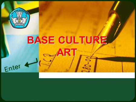 BASE CULTURE ART. Adaptif CULTURE EXPLANATION AND ART.