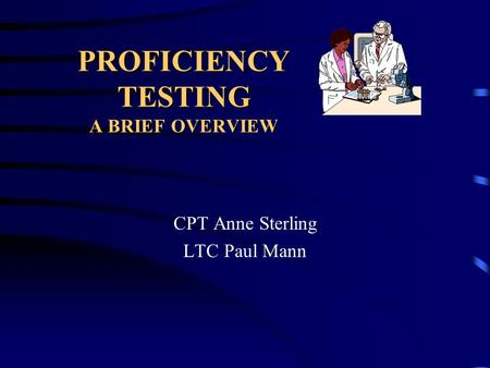 PROFICIENCY TESTING A BRIEF OVERVIEW