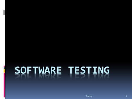Software Testing Testing.