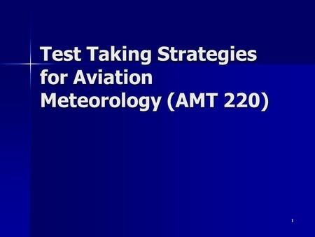 Test Taking Strategies for Aviation Meteorology (AMT 220)