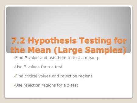 7.2 Hypothesis Testing for the Mean (Large Samples)