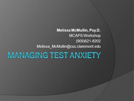 Melissa McMullin, Psy.D. MCAPS Workshop (909)621-8202