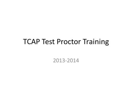 TCAP Test Proctor Training