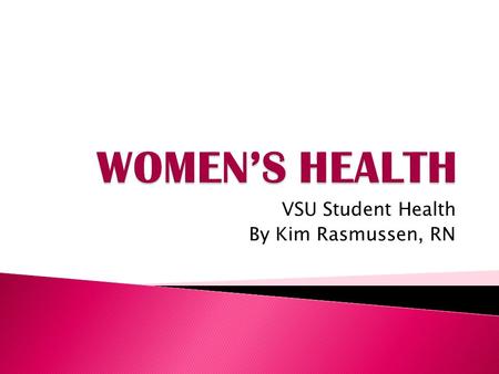 VSU Student Health By Kim Rasmussen, RN