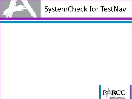 SystemCheck for TestNav. Agenda 2 SystemCheck for TestNav – Overview – iPads and Chromebooks – Accessing SystemCheck SystemCheck – Check Your System Proctor.