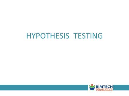 HYPOTHESIS TESTING.