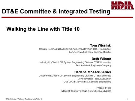 DT&E Cmte - Walking The Line with Title 10 1 Beth Wilson Industry Co-Chair NDIA System Engineering Division, DT&E Committee Test Architect, Raytheon Company.