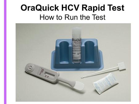 OraQuick HCV Rapid Test How to Run the Test
