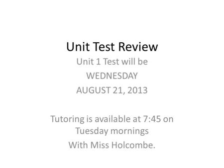 Tutoring is available at 7:45 on Tuesday mornings