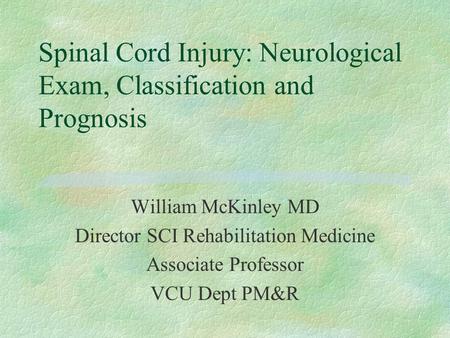 Spinal Cord Injury: Neurological Exam, Classification and Prognosis