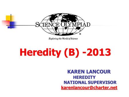 Heredity (B) KAREN LANCOUR HEREDITY NATIONAL SUPERVISOR