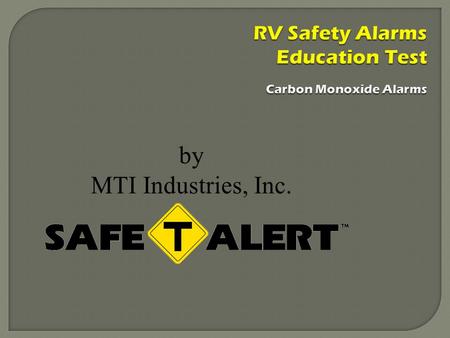 By MTI Industries, Inc. RV Safety Alarms Education Test Carbon Monoxide Alarms.