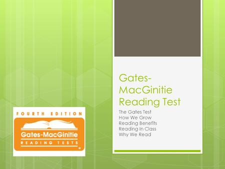 Gates- MacGinitie Reading Test The Gates Test How We Grow Reading Benefits Reading In Class Why We Read.