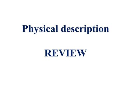 Physical description REVIEW. Number … is … Number.. is ……
