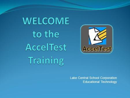 Lake Central School Corporation Educational Technology.