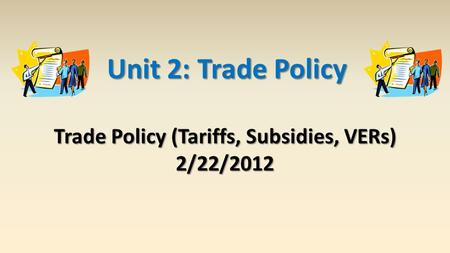 Trade Policy (Tariffs, Subsidies, VERs)