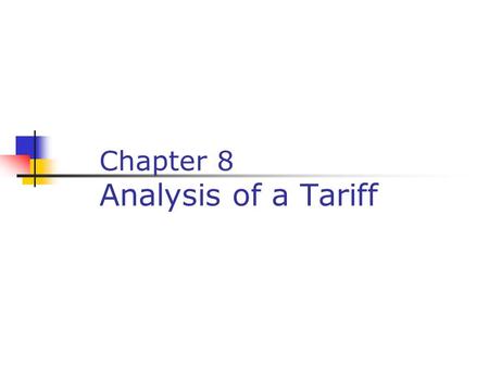 Chapter 8 Analysis of a Tariff