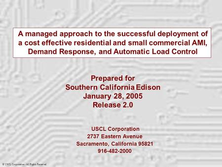 © USCL Corporation - All Rights Reserved USCL Corporation 2737 Eastern Avenue Sacramento, California 95821 916-482-2000 A managed approach to the successful.