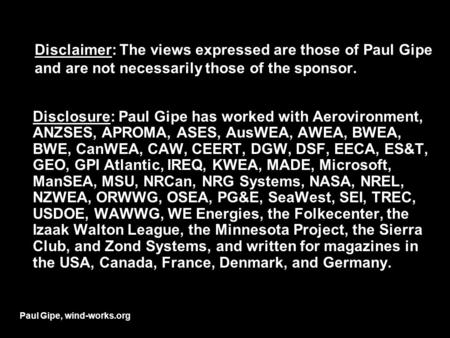 Disclaimer: The views expressed are those of Paul Gipe and are not necessarily those of the sponsor. Disclosure: Paul Gipe has worked with Aerovironment,