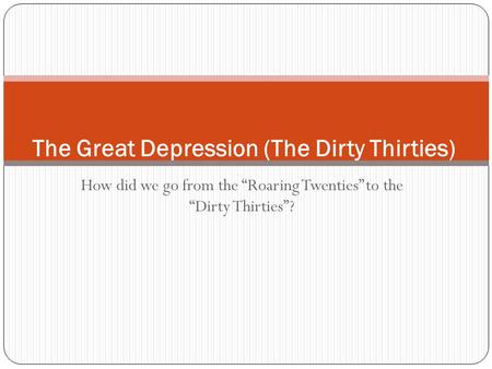 The Great Depression (The Dirty Thirties)