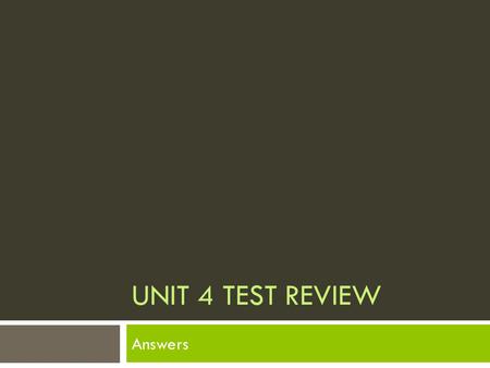 Unit 4 Test Review Answers.
