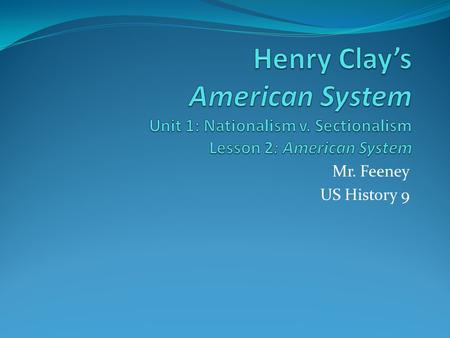 Henry Clay’s American System Unit 1: Nationalism v