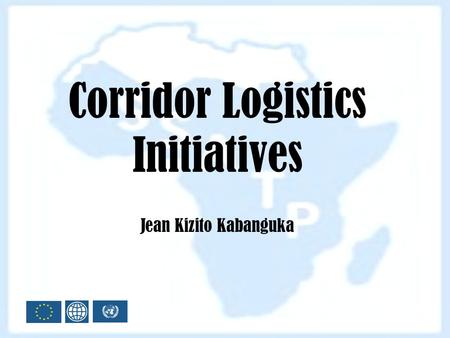 Corridor Logistics Initiatives Jean Kizito Kabanguka