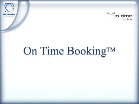 What is On Time Booking? Reservation and distribution system for passenger transport companies (airlines and ferries ) Tool that helps you to manage the.
