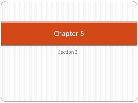 Chapter 5 Section 3.