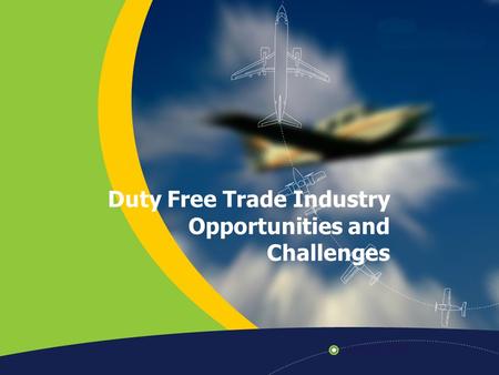 Duty Free Trade Industry Opportunities and Challenges.