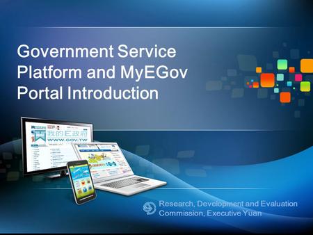 Research, Development and Evaluation Commission, Executive Yuan Government Service Platform and MyEGov Portal Introduction.