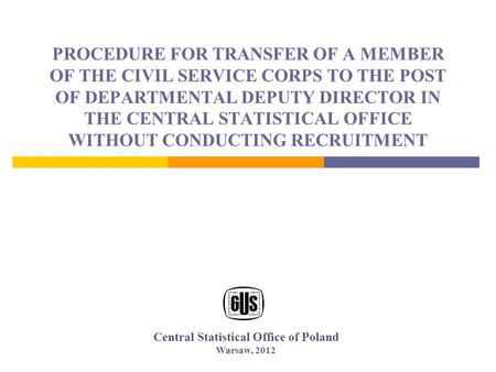 PROCEDURE FOR TRANSFER OF A MEMBER OF THE CIVIL SERVICE CORPS TO THE POST OF DEPARTMENTAL DEPUTY DIRECTOR IN THE CENTRAL STATISTICAL OFFICE WITHOUT CONDUCTING.
