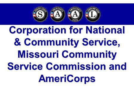Corporation for National & Community Service, Missouri Community Service Commission and AmeriCorps.