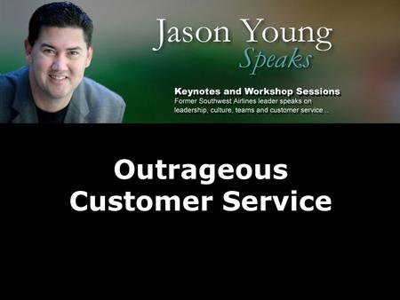 Outrageous Customer Service. What Drives Outrageous Service Outrageous Service Service Principles Service Culture Service Behaviors.