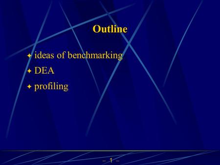 Outline ideas of benchmarking DEA profiling.