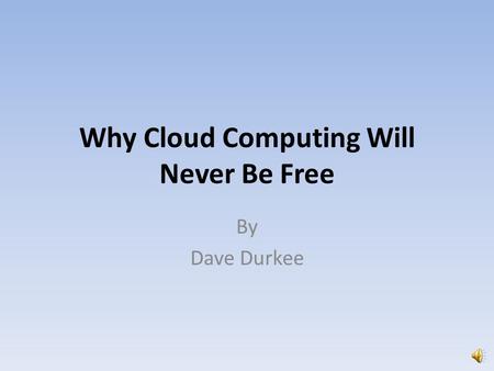Why Cloud Computing Will Never Be Free