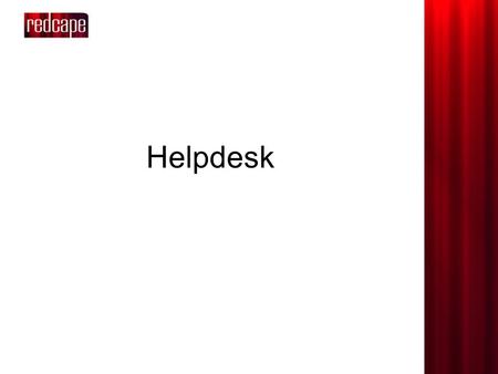 Helpdesk. Service Desk The helpdesk is just one application within our Service Desk product.