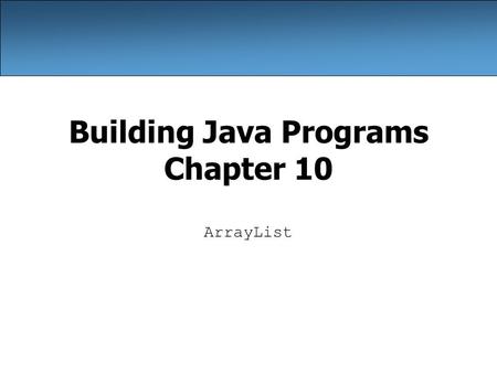 Building Java Programs Chapter 10