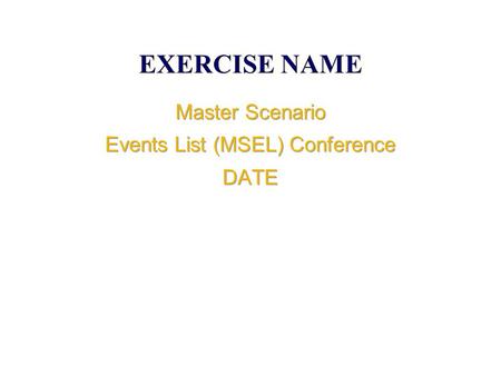 Master Scenario Events List (MSEL) Conference DATE
