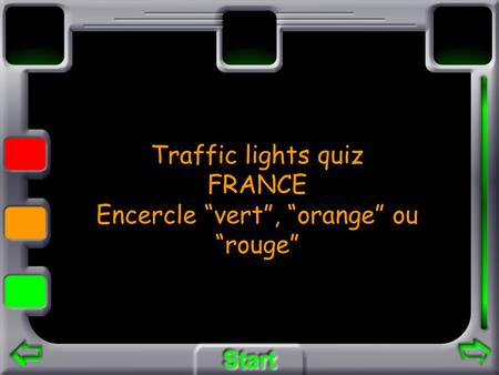 Traffic lights quiz FRANCE Encercle vert, orange ou rouge.